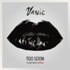 Too Soon (feat. Maty Noyes)
